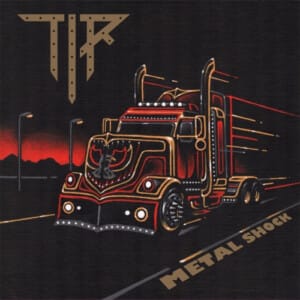 T.I.R.  "Metal Shock"  LP